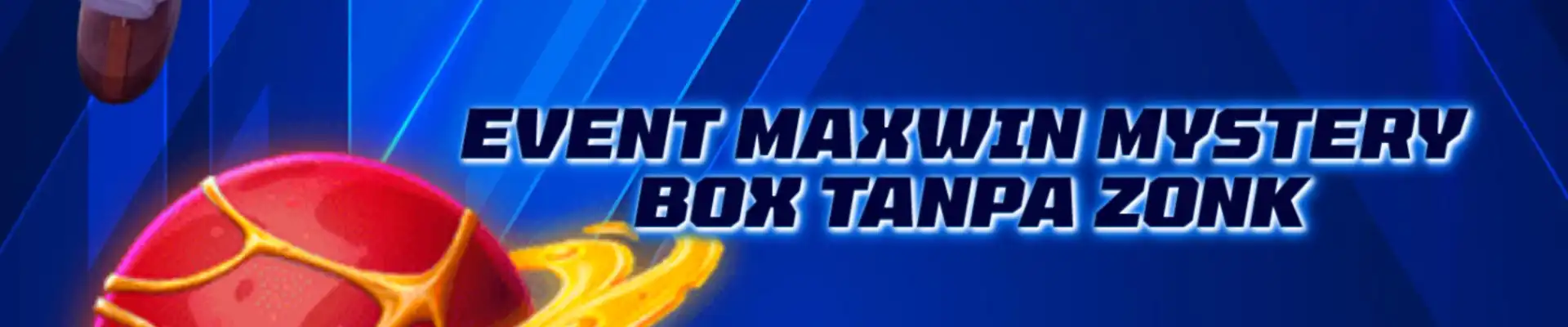 EVENT MAXWIN MYSTERY BOX TANPA ZONK